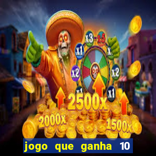 jogo que ganha 10 reais ao se cadastrar